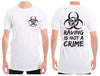 Raving is Not a Crime Tall Tee | Chaotic Clothing Streetwear Tshirts - Shirts - Chaotic Clothing Streetwear Sydney Australia Street Style Plus Menswear